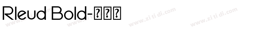 Rleud Bold字体转换